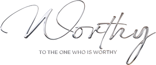 Worthy-To the one who is worthy